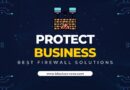 Protect Your Business with the Best Firewall Solutions